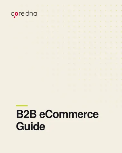 B2B eCommerce: The Definitive Guide