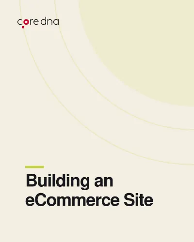 Building an eCommerce Site: The Ultimate Guide