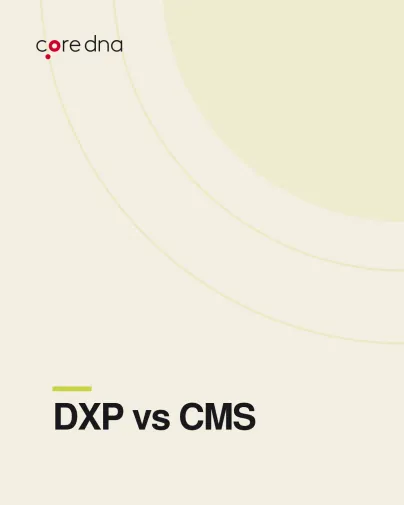 Form 26 - Content Upgrade - DXP vs CMS