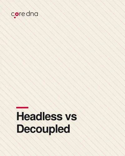 Headless vs Decoupled CMS Architecture