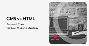 CMS vs HTML comparison for website strategy with laptop and coffee mug on desk.