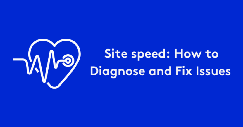 Blue graphic with heart icon and text about diagnosing and fixing site speed issues.