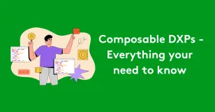 Illustration of a person with tech icons and text saying 'Composable DXPs - Everything you need to know' on green background.