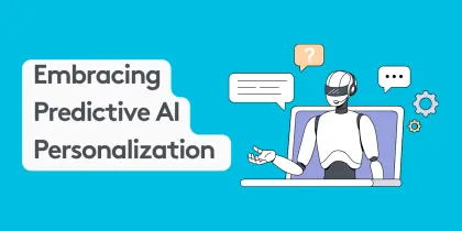 Illustration of robot on computer screen with text embracing predictive AI personalization.
