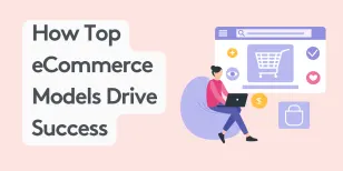 Illustration of person with laptop and eCommerce icons about top models driving success.