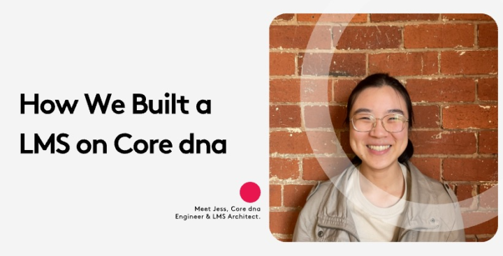 Smiling person in glasses in front of brick wall with text 'How We Built a LMS on Core dna'.