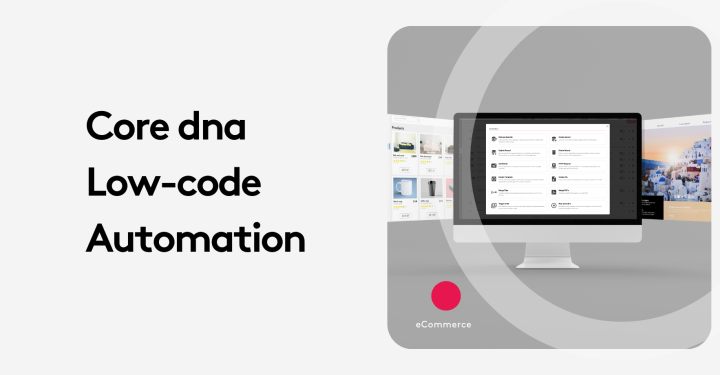 Core dna platform showcasing low-code automation features on a desktop screen.