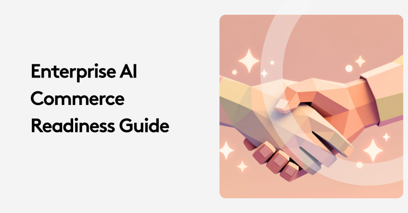The Enterprise AI Commerce Readiness Guide: Vibe Coding, Governance, and Agentic Commerce Frameworks