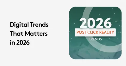 Digital Trends That Matter in 2026 with Post Click Reality graphic.