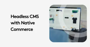 Person using a laptop to browse a headless CMS with native commerce features.