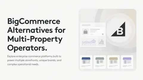 BigCommerce Alternatives for Multi-Property Operators