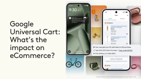 Google Universal Cart: What It Means for Retailers