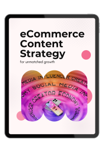 eCommerce Content Strategy for Unmatched Growth