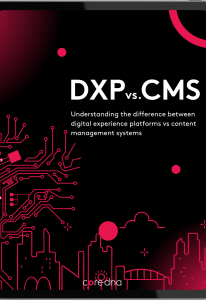 Digital Experience Platform (DXP) vs CMS