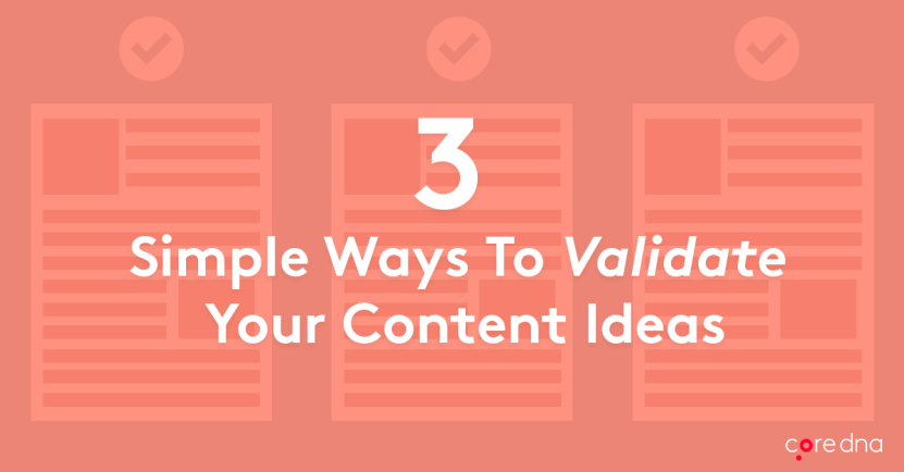 Text graphic: 3 simple ways to validate your content ideas on a red background.