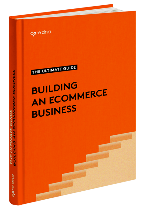 Orange book cover titled 'The Ultimate Guide Building an Ecommerce Business' by coredna.